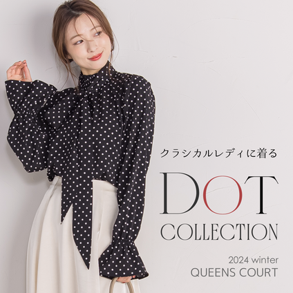 QUEENS COURT | DOT collection 2024winter